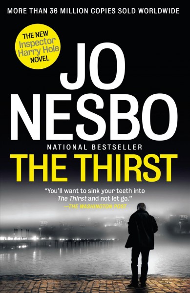 The thirst / Jo Nesbo ; translated from the Norwegian by Neil Smith.