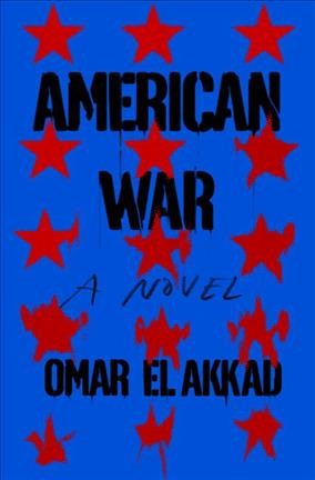American War : a novel / Omar El Akkad.