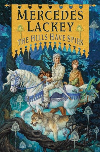 The hills have spies / Mercedes Lackey.