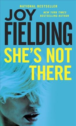 She's not there : a novel / Joy Fielding.