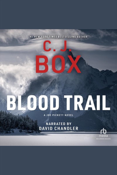 Blood trail [electronic resource] : Joe pickett series, book 8. Box C J.