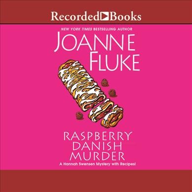 Raspberry Danish murder / by Joanne Fluke.