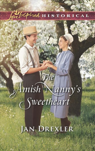 The Amish nanny's sweetheart / Jan Drexler.