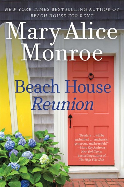 Beach house reunion / Mary Alice Monroe.