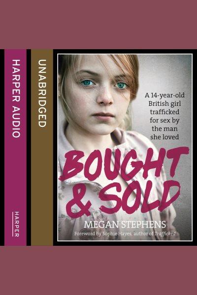Bought and sold / Megan Stephens.