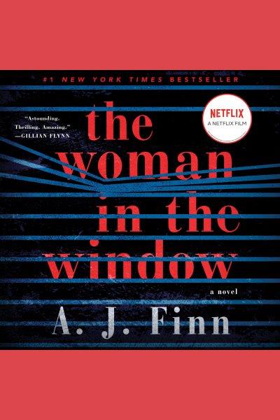 The woman in the window : a novel / A. J. Finn.