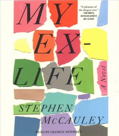 My ex-life / Stephen McCauley.