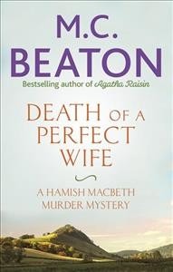 Death of a perfect wife: A Hamish MacBeth murder mystery