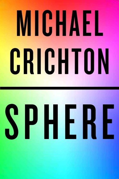 Sphere [electronic resource]. Michael Crichton.
