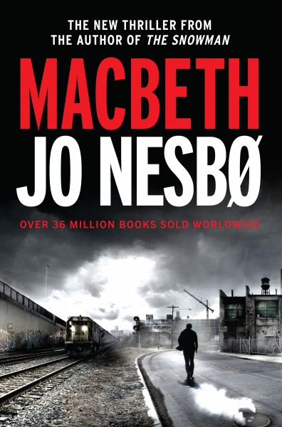 Macbeth / Jo Nesbø.