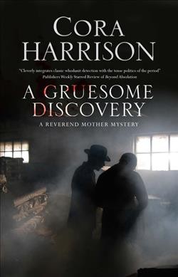 A gruesome discovery / Cora Harrison.