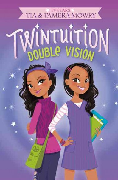Twintuition. Double vision / Tia and Tamera Mowry.