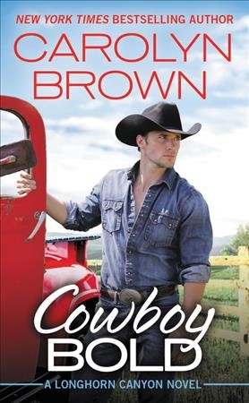 Cowboy bold / Carolyn Brown.