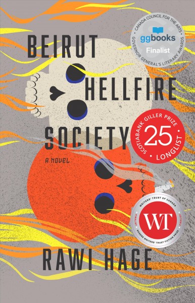 Beirut Hellfire Society : a novel / Rawi Hage.