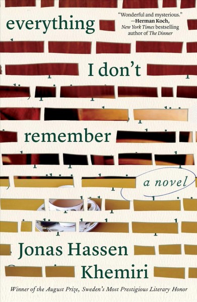 Everything I don't remember / Jonas Hassen Khemiri ; translated from Swedish by Rachel Willson-Broyles.