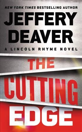 The cutting edge : a Lincoln Rhyme novel / Jeffery Deaver.