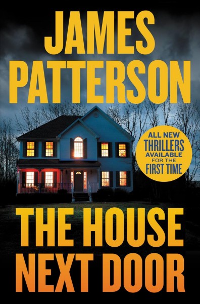 The house next door / James Patterson with Susan Dilallo, Max Dilallo, and Tim Arnold.