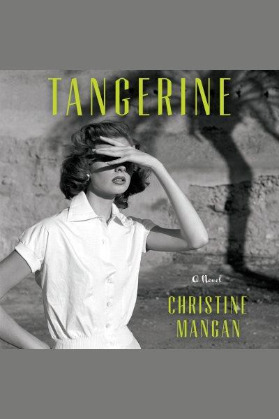 Tangerine / Christine Mangan.