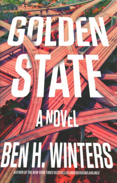 Golden State : a novel / Ben H. Winters.