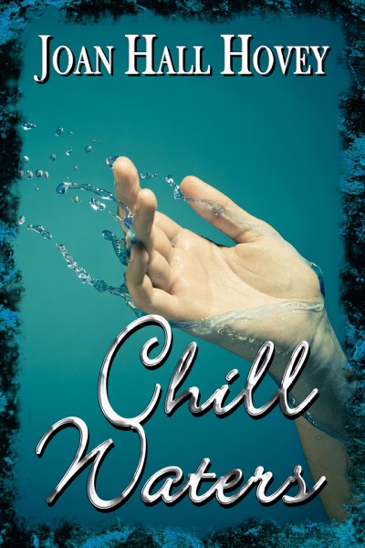 Chill waters / by Joan Hall Hovey.