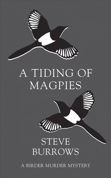 A tiding of magpies / Steve Burrows.
