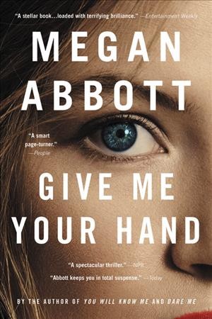 Give me your hand / Megan Abbott.