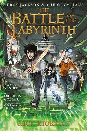 The battle of the Labyrinth : the graphic novel / by Rick Riordan ; adapted by Robert Venditti ; art and color by Orpheus Collar and Antoine Dode ; lettering by Chris Dickey.