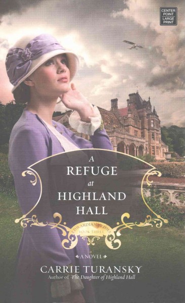 A refuge at Highland Hall / Carrie Turansky.