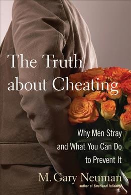 Truth about cheating, The  why men stray and what you can do to prevent it M. Gary Neuman. Hardcover Book
