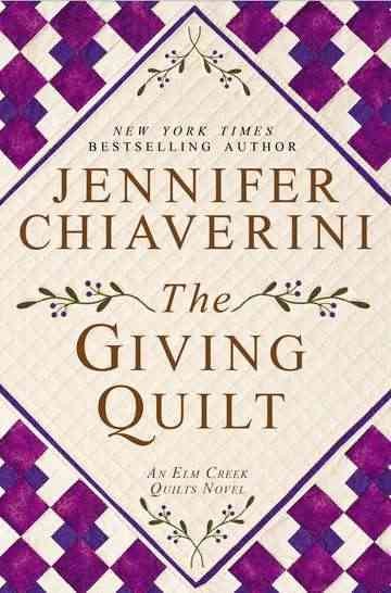 Giving quilt, The  an Elm Creek quilts novel Hardcover Book{HCB}