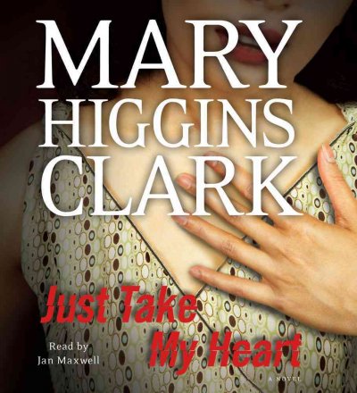 Just Take My Heart: A Novel Miscellaneous