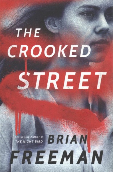 The crooked street / bestselling author of The night bird Brian Freeman.