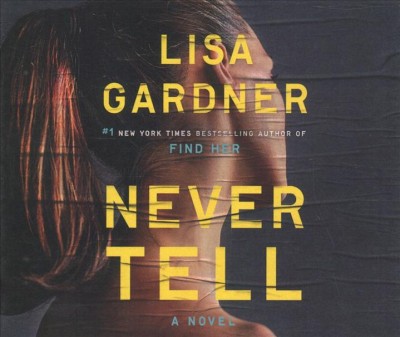Never tell / Lisa Gardner.
