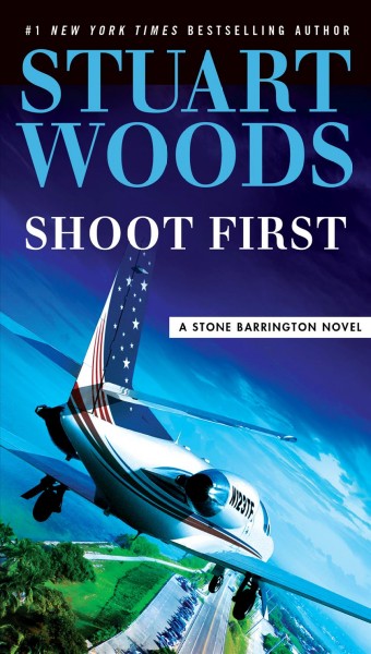 Shoot first : (think later) / Stuart Woods.