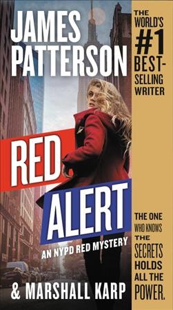 Red alert--an nypd red mystery [electronic resource] : NYPD Red Series, Book 5. James Patterson.