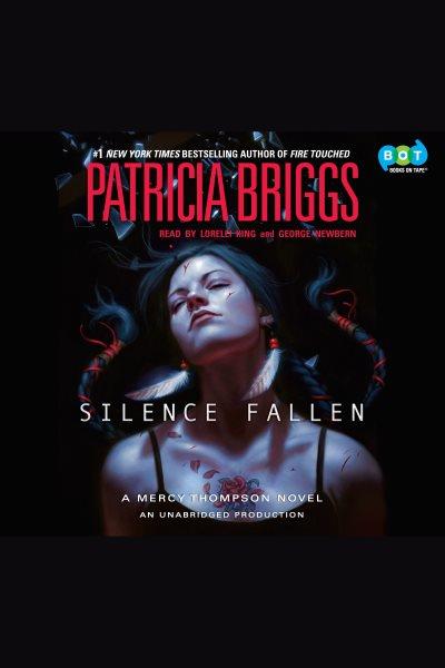 Silence fallen [electronic resource] : Mercy Thompson Series, Book 10. Patricia Briggs.