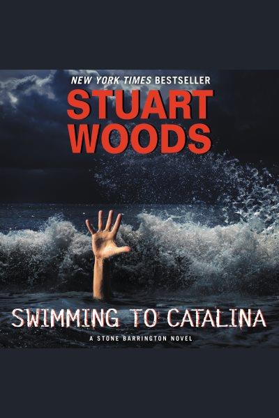 Swimming to catalina [electronic resource] : Stone Barrington Series, Book 4. Stuart Woods.