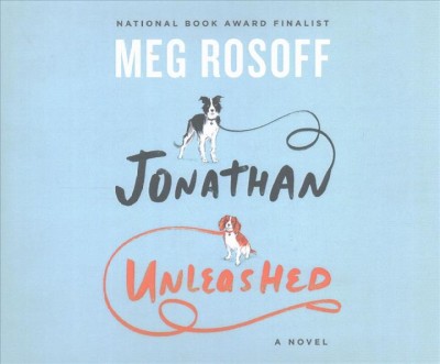 Jonathan Unleashed / Meg Rosoff.