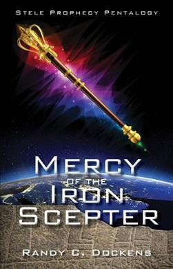 Mercy of the Iron Scepter / Randy C. Dockens
