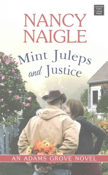 Mint juleps and justice : an Adams Grove novel / Nancy Naigle.