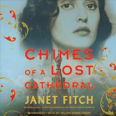 Chimes of a lost cathedral / Janet Fitch.