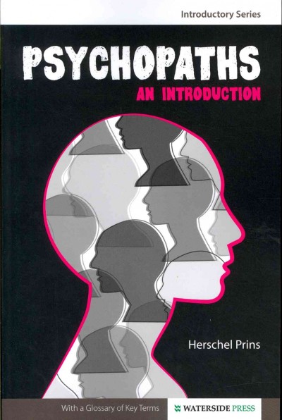 Psychopaths : an introduction / Herschel Prins.
