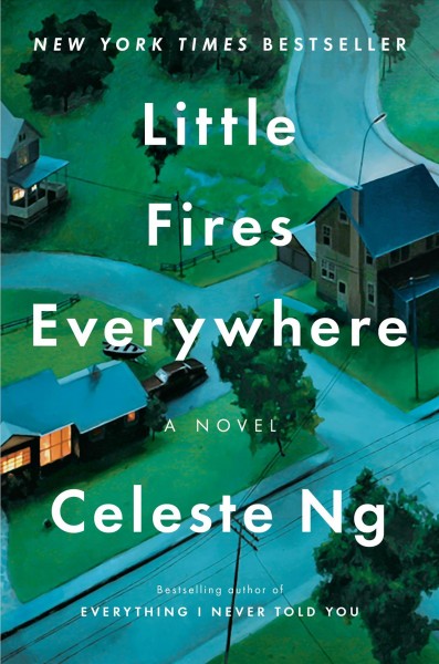 Little fires everywhere : [a novel] / Celeste Ng.