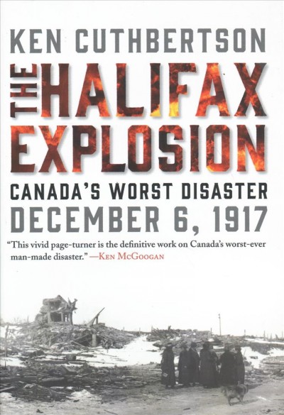 The Halifax explosion : Canada's worst disaster.