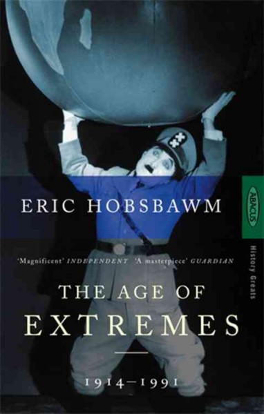 Age of extremes : the short twentieth century, 1914-1991 / Eric Hobsbawm. --