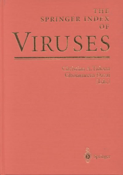 The Springer index of viruses / Christian A. Tidona, Gholamreza Darai, eds. ; [special editor, Cornelia Büchen-Osmond].