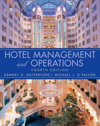 Hotel management and operations / edited by Denney G. Rutherford, Michael J. O'Fallon.