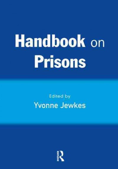 Handbook on prisons / edited by Yvonne Jewkes.