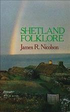 Shetland folklore / James R. Nicolson ; illustrations by Martin Emslie.