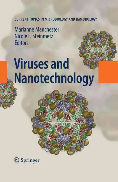 Viruses and nanotechnology [electronic resource] / Marianne Manchester, Nicole F. Steinmetz, editors.